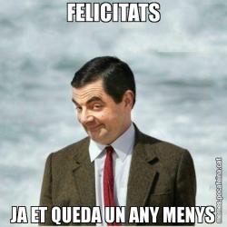 FELICITATS JA ET QUEDA UN ANY MENYS