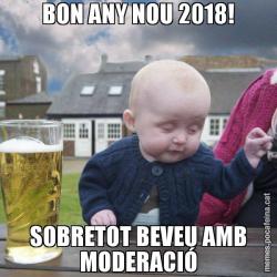 BON ANY NOU 2018! SOBRETOT BEVEU AMB MODERACIÓ