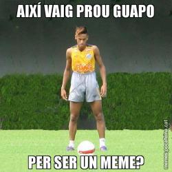 AIXÍ VAIG PROU GUAPO PER SER UN MEME?