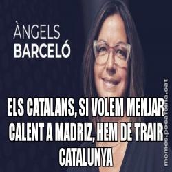 ELS CATALANS, SI VOLEM MENJAR CALENT A MADRIZ, HEM DE TRAIR CATALUNYA