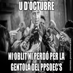 U D'OCTUBRE NI OBLIT NI PERDÓ PER LA GENTOLA DEL PPSOEC'S