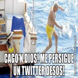 CAGO'N DIOS! ME PERSIGUE UN TWITTER DESOS!