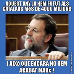 AQUEST ANY JA HEM FOTUT ALS CATALANS MéS DE 4000 MILIONS I AIXò QUE ENCARA NO HEM ACABAT MARç !