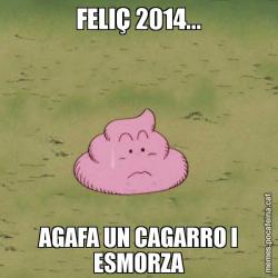 FELIÇ 2014... AGAFA UN CAGARRO I ESMORZA