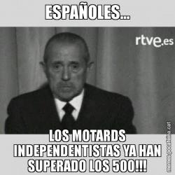 ESPAÑOLES... LOS MOTARDS INDEPENDENTISTAS YA HAN SUPERADO LOS 500!!!