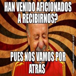 HAN VENIDO AFICIONADOS A RECIBIRNOS? PUES NOS VAMOS POR ATRÁS