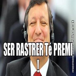 SER RASTRER Té PREMI !