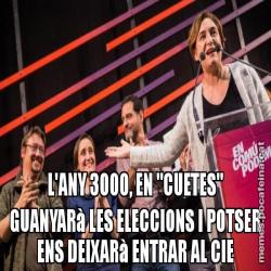 L'ANY 3000, EN "CUETES" GUANYARà LES ELECCIONS I POTSER ENS DEIXARà ENTRAR AL CIE
