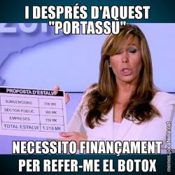 I DESPRÉS D'AQUEST "PORTASSU" NECESSITO FINANÇAMENT PER REFER-ME EL BOTOX