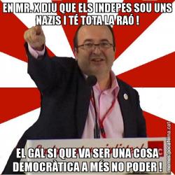 EN MR. X DIU QUE ELS INDEPES SOU UNS NAZIS I TÉ TOTA LA RAÓ ! EL GAL SI QUE VA SER UNA COSA DEMOCRÀTICA A MÉS NO PODER !