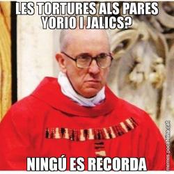 LES TORTURES ALS PARES YORIO I JALICS? NINGÚ ES RECORDA