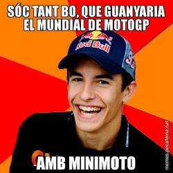 SÓC TANT BO, QUE GUANYARIA EL MUNDIAL DE MOTOGP AMB MINIMOTO