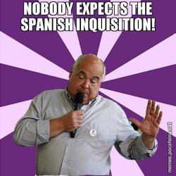 NOBODY EXPECTS THE SPANISH INQUISITION!