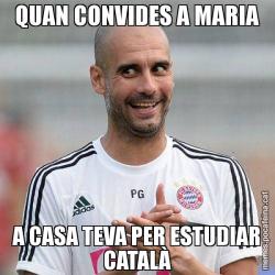 QUAN CONVIDES A MARIA A CASA TEVA PER ESTUDIAR CATALÀ