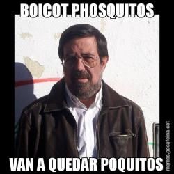 BOICOT PHOSQUITOS VAN A QUEDAR POQUITOS