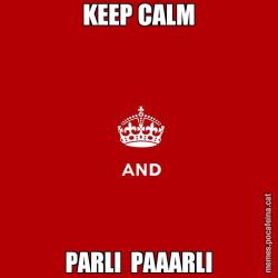 KEEP CALM PARLI  PAAARLI