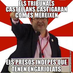 ELS TRIBUNALS CASTELLANS CASTIGARAN COM ES MEREIXEN ELS PRESOS INDEPES QUE TENEN ENGARJOLATS