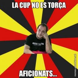 LA CUP NO ES TORÇA AFICIONATS...