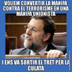 VOLIEM CONVERTIR LA MANIFA CONTRA EL TERRORISME EN UNA MANIFA UNIONISTA I ENS VA SORTIR EL TRET PER LA CULATA