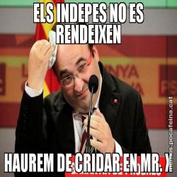 ELS INDEPES NO ES RENDEIXEN HAUREM DE CRIDAR EN MR. X