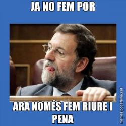 JA NO FEM POR ARA NOMÉS FEM RIURE I PENA