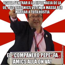 ACABA D’ENTRAR A LA DIPLOMÀCIA DE LA UE, I ELS BRITÀNICS VOTEN EN MASSA PER MARXAR A TOTA HÒSTIA EL “COMPAÑERO PEPE” FA AMICS ALLÀ ON VA!