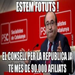 ESTEM FOTUTS ! EL CONSELL PER LA REPÚBLICA JA TÉ MÉS DE 90.000 AFILIATS