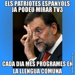 ELS PATRIOTES ESPANYOLS JA PODEU MIRAR TV3 CADA DIA MÉS PROGRAMES EN LA LLENGUA COMUNA