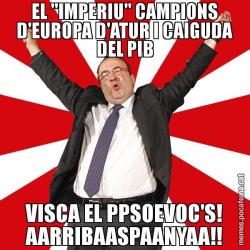 EL "IMPERIU" CAMPIONS D'EUROPA D'ATUR I CAIGUDA DEL PIB VISCA EL PPSOEVOC'S! AARRIBAASPAANYAA!!