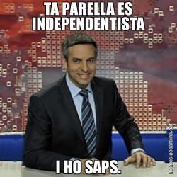 TA PARELLA ES INDEPENDENTISTA I HO SAPS.