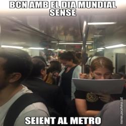 BCN AMB EL DIA MUNDIAL SENSE SEIENT AL METRO