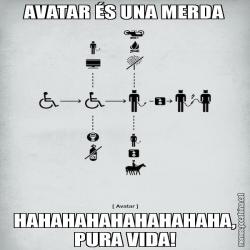 AVATAR ÉS UNA MERDA HAHAHAHAHAHAHAHAHA, PURA VIDA!