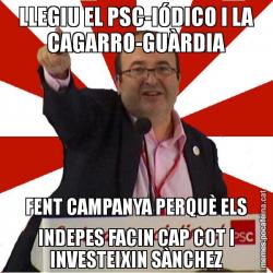 LLEGIU EL PSC-IÓDICO I LA CAGARRO-GUÀRDIA FENT CAMPANYA PERQUÈ ELS INDEPES FACIN CAP COT I INVESTEIXIN SÀNCHEZ