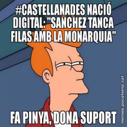 #CASTELLANADES NACIÓ DIGITAL: "SANCHEZ TANCA FILAS AMB LA MONARQUIA" FA PINYA, DONA SUPORT