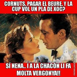 CORNUTS, PAGAR EL BEURE, Y LA CUP VOL UN PLA DE XOC? SÍ NENA.. I A LA CHACÓN LI FA MOLTA VERGONYA!!