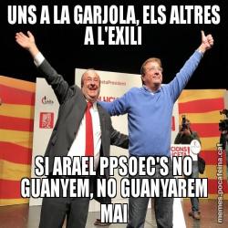 UNS A LA GARJOLA, ELS ALTRES A L'EXILI SI ARAEL PPSOEC'S NO GUANYEM, NO GUANYAREM MAI