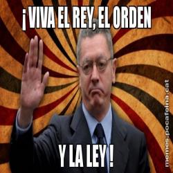 ¡ VIVA EL REY, EL ORDEN Y LA LEY !