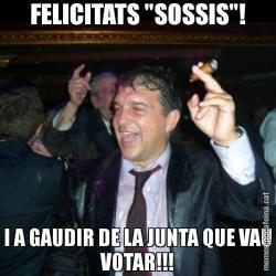 FELICITATS "SOSSIS"! I A GAUDIR DE LA JUNTA QUE VAU VOTAR!!!