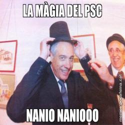 LA MÀGIA DEL PSC NANIO NANIOOO