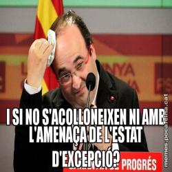 I SI NO S'ACOLLONEIXEN NI AMB L'AMENAÇA DE L'ESTAT D'EXCEPCIÓ?