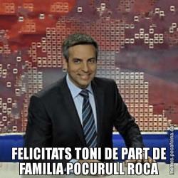 FELICITATS TONI DE PART DE FAMILIA POCURULL ROCA