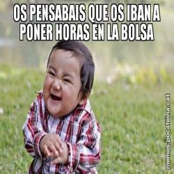 OS PENSABAIS QUE OS IBAN A PONER HORAS EN LA BOLSA