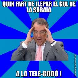 QUIN FART DE LLEPAR EL CUL DE LA SORAIA A LA TELE-GODÓ !