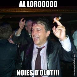 AL LOROOOOO NOIES D'OLOT!!!