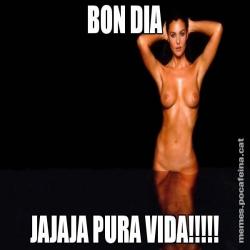 BON DIA JAJAJA PURA VIDA!!!!!