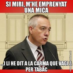 SI MIRI, M'HE EMPRENYAT UNA MICA ...I LI HE DIT A LA CARMA QUE VAGI A PER TABAC
