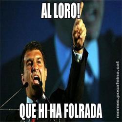 AL LORO! QUE HI HA FOLRADA