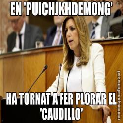 EN 'PUICHJKHDEMONG' HA TORNAT A FER PLORAR EL 'CAUDILLO'