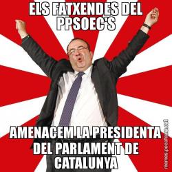 ELS FATXENDES DEL PPSOEC'S AMENACEM LA PRESIDENTA DEL PARLAMENT DE CATALUNYA