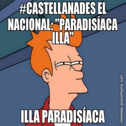 #CASTELLANADES EL NACIONAL: "PARADISÍACA ILLA" ILLA PARADISÍACA